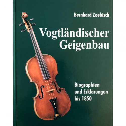 Vogtländischer Geigenbau Band 1 bis 1850
